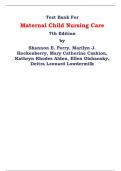 Test Bank For Maternal Child Nursing Care 7th Edition by Shannon E. Perry, Marilyn J. Hockenberry, Mary Catherine Cashion, Kathryn Rhodes Alden, Ellen Olshansky, Deitra Leonard Lowdermilk | Chapter 1 – 50, Latest Edition|