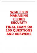 WGU C838 MANAGING CLOUD SECURITY FINAL EXAM OA 100 QUESTIONS AND ANSWERS LATEST 2023-2024 |AGRADE