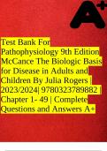 Test Bank For Pathophysiology 9th Edition McCance The Biologic Basis for Disease in Adults and Children By Julia Rogers | 2023/2024| 9780323789882 |Chapter 1- 49 | Complete Questions and Answers A+