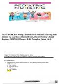 TEST BANK For Wong's Essentials of Pediatric Nursing 11th Edition by Marilyn J. Hockenberry, David Wilson; Cheryl Rodgers 2023/2024 Chapter 1-31| Complete Guide (A+).