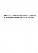 NURS 6551 Pediatrics Final Exam Questions With Answers | Latest 2023/2024 | Graded