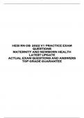 HESI RN OB 2022 V1 PRACTICE EXAM  QUESTIONS  MATERNITY AND NEWBORN HEALTH  LATEST UPDATE  ACTUAL EXAM QUESTIONS AND ANSWERS  TOP GRADE GUARANTEE