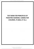 TEST BANK FOR PRINCIPLES OF PEDIATRIC NURSING CARING FOR CHILDREN, 7E (BALL ET AL.) NEWLY UPDATEDTEST BANK FOR PRINCIPLES OF PEDIATRIC NURSING CARING FOR CHILDREN, 7E (BALL ET AL.) NEWLY UPDATED