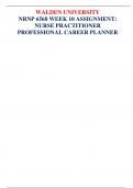 WALDEN UNIVERSITY NRNP 6568 WEEK 10 ASSIGNMENT: NURSE PRACTITIONER PROFESSIONAL CAREER PLANNER