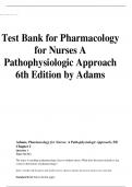 Test Bank for Pharmacology for Nurses A Pathophysiologic Approach 6th Edition by Adams.