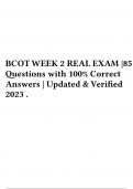 BCOT WEEK 2 REAL EXAM |85 Questions with 100% Correct Answers | Updated & Verified 2023 .