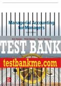 Test Bank For Managerial Accounting for Managers, 6th Edition All Chapters - 9781264100590