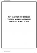 TEST BANK FOR PRINCIPLES OF PEDIATRIC NURSING CARING FOR CHILDREN, 7E (BALL ET AL.) NEWLY UPDATED