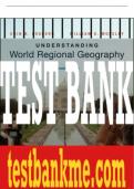 Test Bank For Understanding World Regional Geography, 2nd Edition All Chapters - 9781119393900