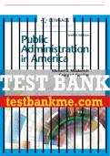 Test Bank For Public Administration in America - 12th - 2023 All Chapters - 9780357660065