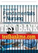 Test Bank For Kozier & Erb's Fundamentals of Nursing: Concepts, Process and Practice 11th Edition All Chapters - 9780136872986