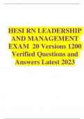 HESI RN LEADERSHIP AND MANAGEMENT EXAM  20 Versions 1200 Verified Questions and Answers Latest 2023