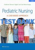 PEDIATRIC NURSING : A CASE-BASED APPROACH 1ST EDITION TAGHER KNAPP TEST BANK