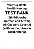 Neeb's Mental  Health Nursing  TEST BANK  (5th Edition by  Gorman and Anwar)  All Chapters Covered  [With Verified Answer  Elaborations]