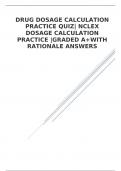 DRUG DOSAGE CALCULATION PRACTICE QUIZ| NCLEX DOSAGE CALCULATION PRACTICE |GRADED A+WITH RATIONALE ANSWERS AT THE BOTTOM