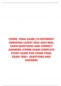 CPNRE FINAL EXAM (10 DIFFERENT  VERSIONS) LATEST 2022-2024 REAL  EXAM QUESTIONS AND CORRECT  ANSWERS /CPNRE EXAM COMPLETE  STUDY GUIDE FOR CPNRE FINAL  EXAM 1000+ QUESTIONS AND  ANSWERS 