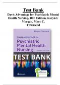 Test Bank for Davis Advantage for Psychiatric Mental Health Nursing, 10th Edition, Karyn I. Morgan, Mary C.  Townsend All  Chapter (1-43)A+ ULTIMATE GUIDE 2022