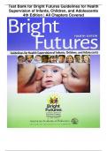 Test Bank for Bright Futures Guidelines for Health Supervision of Infants, Children, and Adolescents 4th Edition | All Chapters Covered