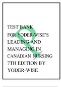 TEST BANK FOR YODER-WISE’S LEADING AND MANAGING IN CANADIAN NURSING 7TH EDITION BY YODER-WISE