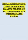 MEDICAL-SURGICAL NURSING, 7TH EDITION BY ADRIANNE DILL LINTON AND MARY ANN MATTESON TESTBANK WITH  100% CORRECT EXPLAINED ANSWERS