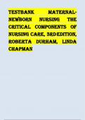 TEST BANK FOR MATERNALNEWBORN NURSING: THE CRITICAL COMPONENTS OF NURSING CARE, 3RD EDITION, ROBERTA DURHAM, LINDA CHAPMAN A+ RATED