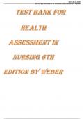 TEST BANK FOR HEALTH ASSESSMENT IN NURSING 6TH EDITION BY WEBER TEST BANK FOR HEALTH ASSESSMENT IN NURSING 6TH EDITION BY WEBER