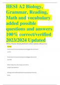 HESI A2 Biology, Grammar, Reading, Math and vocabulary added possible questions and answers 100% correct/verified 2023/2024 Updated