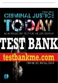 Test Bank For Criminal Justice Today: An Introductory Text for the 21st Century 15th Edition All Chapters - 9780137409228