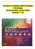 Test Bank For Robbins & Kumar Basic Pathology, 11th Edition by Kumar,  Abba, Verified Chapters 1 - 24, Complete