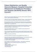 Patient Satisfaction and Quality Outcome Measure: Hospital Consumer ASsessment of Healthcare Providers and Systems (HCAHPS) Solved 100% Correct!!