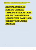 TEST BANK FOR MEDICAL SURGICAL NURSING CRITICAL THINKING IN CLIENT CARE 4TH EDITION BY PRISCILLA LEMONE 100% CORRECT EXPLAINED ANSWERS A+ GUIDE