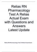 Relias RN Pharmacology Test A Relias Actual Exam  with Questions and Answers  Latest Update