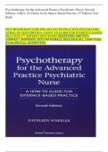 PSYCHOTHERAPY FOR THE ADVANCED PRACTICE PSYCHIATRIC NURSE, SECOND EDITION: A HOW-TO GUIDE FOR EVIDENCE- BASED PRACTICE 2ND EDITION TEST BANK| QUESTIONS AND100% CORRECT ANSWERS| WITH RATIONALE 2023-2024)|ALL CHAPTERS AVAILABLE|A+ GURANTEED