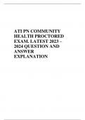 ATI PN COMMUNITY HEALTH PROCTORED EXAM. LATEST 2023 – 2024 QUESTION AND ANSWER EXPLANATION