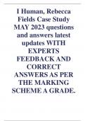 I Human, Rebecca Fields Case Study MAY 2023 questions and answers latest updates WITH EXPERTS FEEDBACK AND CORRECT ANSWERS AS PER THE MARKING SCHEME A GRADE.