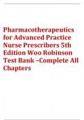 TEST BANK FOR PHARMACOTHERAPEUTICS ADVANCED PRACTICE NURSE PRESCRIBERS 2024 6TH EDITION (57 CHAPTERS), TERI MOSER WOO / Pharmacotherapeutics for Advanced Practice Nurse Prescribers 5th Edition Woo Robinson Test Bank  ALL EXAMS BUNDLE