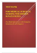 TEST BANK FOR MEDICAL SURGICAL NURSING 9TH EDITION IGNATAVICIUS  Test Bank Questions with Complete Solutions for all Chapters Latest 2023 Questions and Answers with Explanations, All 100% Correct Study Guide, Highly Recommended, Download to Score A+