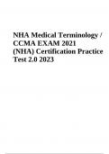 NHA Medical Terminology /  CCMA EXAM 2021 (NHA) Certification Practice  Test 2.0 2023 NHA Medical Terminology / CCMA EXAM 2021  (NHA) Certification Practice Test 2.0 