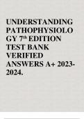 UNDERSTANDING  PATHOPHYSIOLO  GY 7thEDITION  TEST BANK VERIFIED  ANSWERS A+ 2023- 2024.