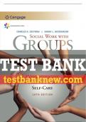 Test Bank For Empowerment Series: Social Work with Groups: Comprehensive Practice and Self-Care - 10th - 2019 All Chapters - 9781337567916