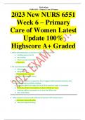 2023 New NURS 6551 Week 6 – Primary Care of Women Latest Update 100% Highscore A+ Graded  2 Exam (elaborations) Week 10 Quiz NURS 6551 – Primary Care of Women New 2023 Latest Exam Updated Rated A+ 100% Guaranteed pass!!!