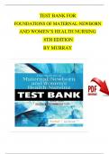 TEST BANK FOR FOUNDATIONS OF MATERNAL-NEWBORN AND WOMEN’S HEALTH NURSING 8TH EDITION BY MURRAY |Complete Chapter's | 100 % Verified