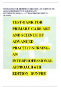 TEST-BANK FOR PRIMARY CARE ART AND SCIENCE OF ADVANCED PRACTICE NURSING-AN INTERPROFESSIONAL APPROACH 6TH EDITIONDUNPHY TEST-BANK FOR PRIMARY CARE ART AND SCIENCE OF ADVANCED PRACTICENURSINGAN INTERPROFESSIONAL APPROACH 6TH EDITION- DUNPHY