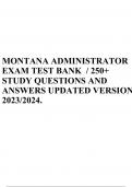 MONTANA ADMINISTRATOR EXAM TEST BANK / 250+ STUDY QUESTIONS AND ANSWERS UPDATED VERSION 2023/2024.