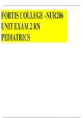 FORTIS COLLEGE -NUR206 UNIT EXAM 2 RN PEDIATRICS