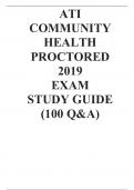 ATI COMMUNITY HEALTH PROCTORED 2019 EXAM STUDY GUIDE (2023/2024) (100 Q&A).