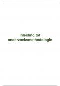 Samenvatting: Inleiding tot onderzoeksmethodologie