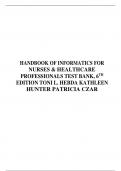 TEST BANK FOR HANDBOOK OF INFORMATICS FOR NURSES & HEALTHCARE PROFESSIONALS, 6TH EDITION TONI L. HEBDA KATHLEEN HUNTER PATRICIA CZAR