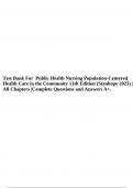 Test Bank For Public Health Nursing Population-Centered Health Care in the Community 11th Edition (Stanhope 2023) | All Chapters |Complete Questions and Answers A+.