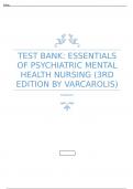 TEST BANK- ESSENTIALS OF PSYCHIATRIC MENTAL HEALTH NURSING (3RD EDITION BY VARCAROLIS) Test Bank Directly From The publisher, 100% Verified Answers. COVERS ALL CHAPTERS